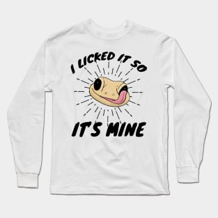 Lizard Gift I Licked It So It's Mine gecko b-day Long Sleeve T-Shirt